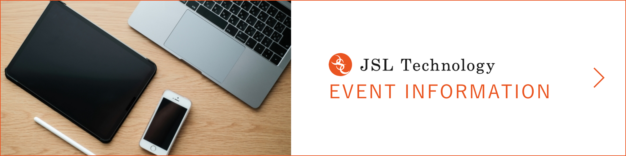 JSL Technology EVENT INFORMATION